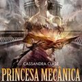 La saga The Infernal Devices, T.3 " Clockwork Princess "', Cassandra Clare
