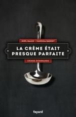 La crème était presque parfaite de Noël Balen & Vanesssa Barrot