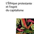 L’éthique protestante et l’esprit du Capitalisme de Max Weber 