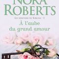 A l'aube du grand amour, Nora Roberts