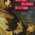 Vie et mort des moines de La Trappe - Abbé de Rancé