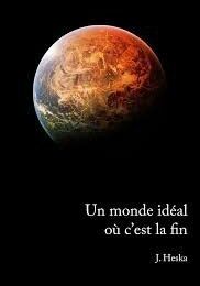 Un monde idéal où c'est la fin