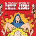 La véritable histoire du petit Jésus - Hors-Série Charlie Hebdo - nov./déc. 2014