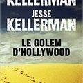 24 année 3/ Jonathan et Jesse Kellerman et " Le golem de Hollywood"