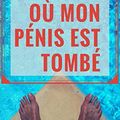 "Le Jour où mon pénis est tombé" de David Duranteau