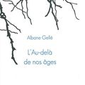 L'Au-delà de nos âges, d'Albane Gellé (éd. Cheyne)
