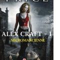 {Alex Craft, tome 1 : Nécromancienne} de Kalayna Price