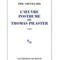 LIVRE : L'Oeuvre Posthume de Thomas Pilaster d'Eric Chevillard - 1999