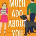 Much Ado About You, Samantha Young