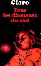 Tous les diamants du ciel de Claro