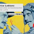 Les aventures extraordinaires d'Arsène Lupin : L’Aiguille creuse, Le Bouchon de cristal de Maurice Leblanc