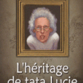 L'héritage de tata Lucie de Philippe Saimbert