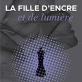 LA FILLE D'ENCRE ET DE LUMIERE - CLAUDIE O. WETTERWALD.