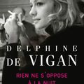 Rien ne s'oppose à la nuit, roman de Delphine de Vigan