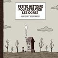 Petite histoire pour effrayer les ogres ---- Pierrette Dubé et Guillaume Perreault