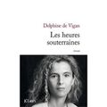 Les heures souterraines - Delphine de VIGAN