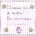 bonne fête à toutes les mamans !!!!