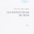 Vincent Descombes, Les institutions du sens