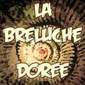 La Breluche dorée 01 - Nouveau feuilleton audio!