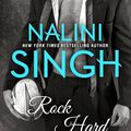  Review : Rock Hard (Rock Kiss #2) by Nalini Singh
