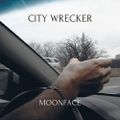 Moonface "City Wrecker"