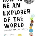 How to be an explorer of the world by Kery Smith