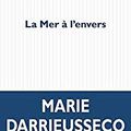 LIVRE : La Mer à l'envers de Marie Darrieussecq - 2019