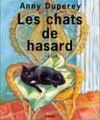 LES CHATS DE HASARD, d'Anny Duperey