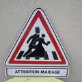 Panneau "ATTENTION MARIAGE"