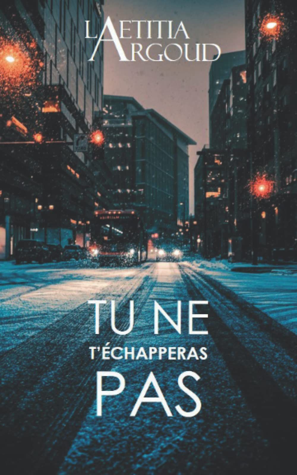 Tu ne t'échapperas pas - laetitia argoud