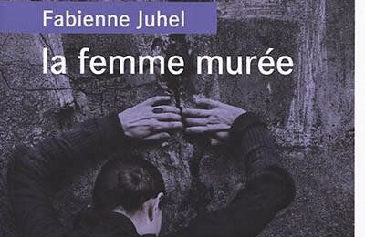 Fabienne Juhel "La femme murée"