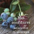 MES CONFITURES NATURELLES ET SAUVAGES - PAULA ASTRUC.