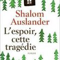 Shalom Auslander - L'espoir, cette tragédie