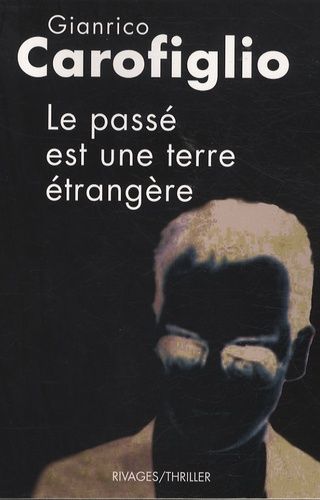 Le passé est une terre étrangère de Gianrico Carofiglio