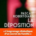 « La déposition » de Pascale Robert-Diard