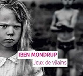JEUX DE VILAINS - Iben MONDRUP