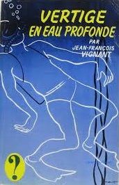 Vertige en eau profonde de Jean-François Vignant