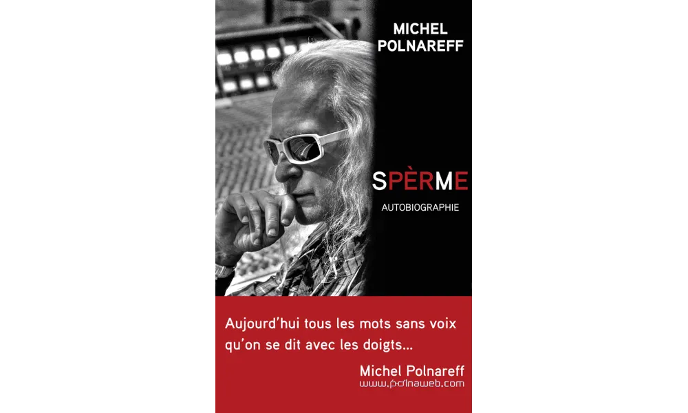 sPERmE. Autobiographie de Michel Polnareff 