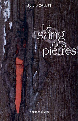 Le sang des pierres - de Sylvie Callet