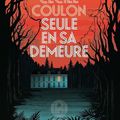 Seule en sa demeure, Cécile Coulon