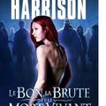 {Rachel Morgan, tome 2 : Le bon, la brute et le mort-vivant} de Kim Harrison