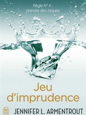 Jeu d'imprudence, tome 4 de Jennifer L. Armentrout