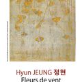 Les "Fleurs de Vent" de Hyun Jeung