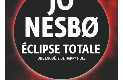  Eclipse totale - Harry Hole, le héros de Jo Nesbø , pas totalement au fond du trou!