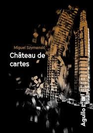 Château de cartes de Miguel SZYMANSKI