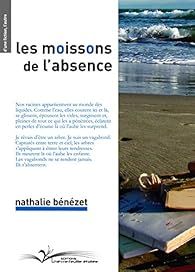 Les moissons de l'absence de Nathalie Benezet