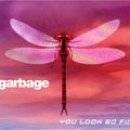 Garbage - You Look So Fine