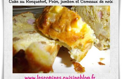 Cake au Rocquefort, Poire, Jambon et Cerneaux de Noix.