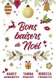 Bons baisers de Noël, Nancy Herkness, Tawna Fenske, Rebecca Crowley