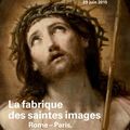 "La fabrique des saintes images. Rome-Paris, 1580-1660" au musée du Louvre